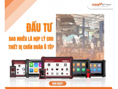 Đầu Tư Bao Nhiêu Là Hợp Lý Cho Thiết Bị Chẩn Đoán Ô Tô?