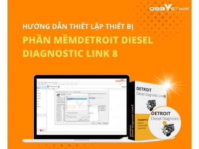 Hướng Dẫn Thiết Lập Thiết Bị Cho Phần Mềm Detroit Diesel Diagnostic Link 8