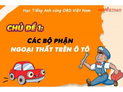 Học tiếng Anh cùng OBD Việt Nam - Phần 1 Ngoại thất ô tô