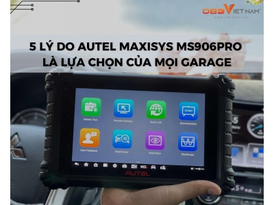 5 Lý Do Máy Chẩn Đoán Autel Maxisys Ms906pro Là Lựa Chọn Của Mọi Garage