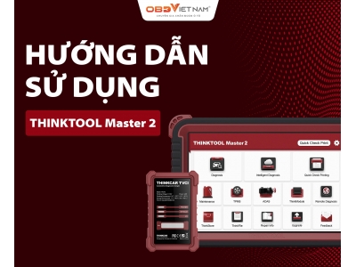 Hướng Dẫn Sử Dụng Thinktool Master 2 Cho Thợ Sửa Ô Tô Chuyên Nghiệp