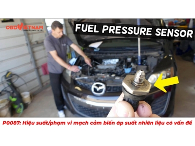 Phân Tích Mã Lỗi P0087 Trên Xe Mazda  6 L5-2.5L (SKYACTIV-G)