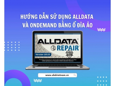 Thủ Thuật Máy Chẩn Đoán - Hướng Dẩn Sử Dụng AllData Và OnDemand Bằng Ổ Đĩa Ảo