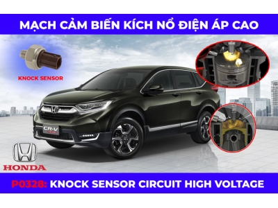Phân Tích Mã Lỗi P0328: Knock Sensor Circuit High Voltage Trên xe Honda CR-V