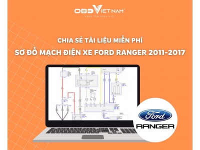 Chia sẻ tài liệu sơ đồ mạch điện xe Ford Ranger 2011-2017