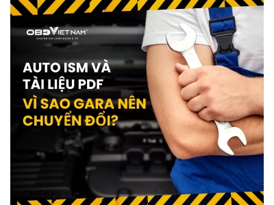 So sánh tài liệu ô tô AutoISM và PDF - Vì sao gara nên chuyển đổi?