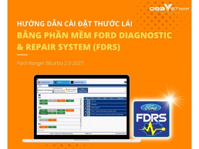 Hướng Dẫn Cài Đặt Thước Lái Ford Ranger Biturbo 2.0 2021 Bằng Phần Mềm Chuyên Hãng FDRS