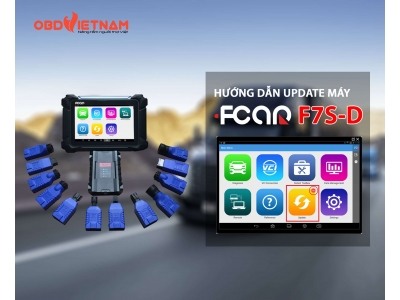 Hướng Dẫn Update Phần Mềm Máy Chẩn Đoán Fcar F7s-D