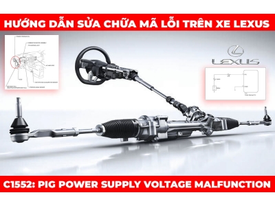 Phân Tích Mã Lỗi C1552: Pig Power Supply Voltage Malfunction Trên Xe Lexus Rx350