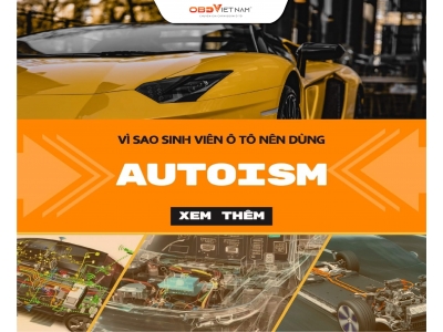 Vì Sao Sinh Viên Ngành Ô Tô Nên Dùng Auto Ism?