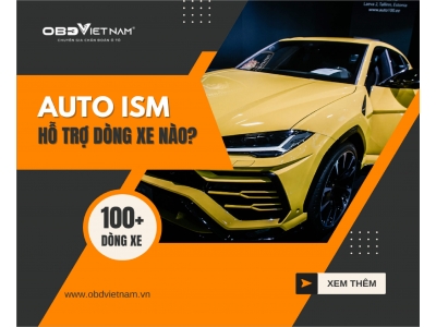Auto Ism Hỗ Trợ Những Dòng Xe Nào? Danh Sách Chi Tiết