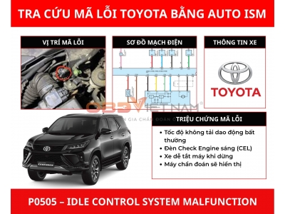 Lỗi P0505 trên Toyota Fortuner – Cách chẩn đoán và xử lý bằng Auto ISM