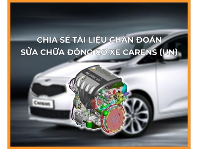 Chia Sẻ Tài Liệu Chẩn Đoán Và Sửa Chữa Động Cơ Xe Carens (UN)