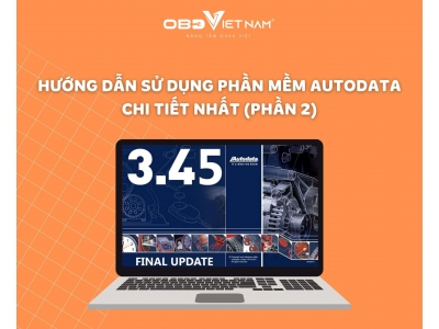 Hướng Dẫn Sử Dụng Phần Mềm Autodata Chi Tiết Nhất (Phần 2)