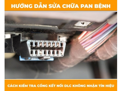Cách kiểm tra cổng kết nối DLC không nhận tín hiệu