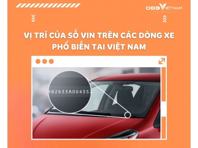 Vị Trí Của Số VIN Trên Các Dòng Xe Phổ Biến Tại Việt Nam