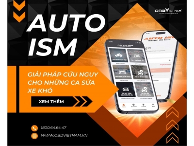 Auto ISM – Giải pháp cứu nguy cho những ca sửa xe khó
