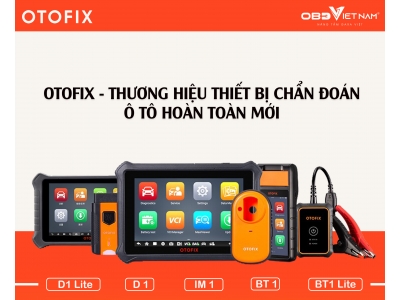 OTOFIX - Thương Hiệu Thiết Bị Chẩn Đoán Ô Tô Hoàn Toàn Mới