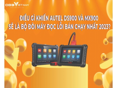 Điều Gì Khiến Autel DS900 Và MX900 Sẽ Là Bộ Đôi Máy Đọc Lỗi Bán Chạy Nhất 2023?