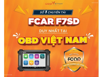 FCAR F7SD -  Số 1 Máy Chẩn Đoán Xe Tải/ Công Trình Độc Quyền Tại OBD Việt Nam