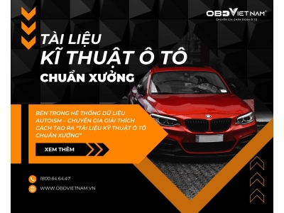 Bên trong hệ thống dữ liệu AutoISM – Quy trình tạo tài liệu kỹ thuật ô tô chuẩn xưởng