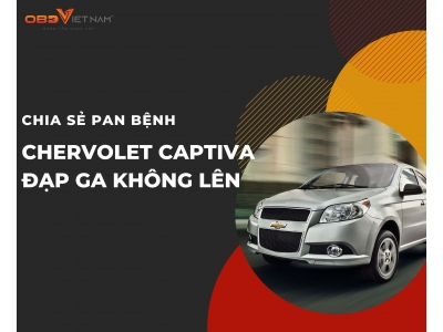 Chia Sẻ Pan Bệnh: Chervolet Captiva Đạp Ga Không Lên