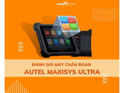 Đánh Giá Máy Chẩn Đoán Autel Maxisys Ultra