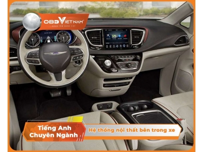Tiếng Anh Chuyên Ngành Ô Tô - Phần 4 – Hệ Thống Nội Thất Bên Trong Xe