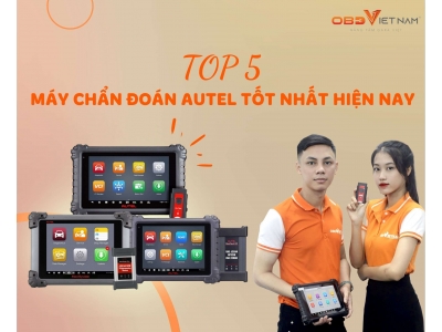 Top 5 Những Máy Chẩn Đoán Autel Đáng Mua Nhất Hiện Nay