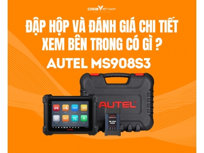 Autel Ms908s3: Đập Hộp Và Đánh Giá Chi Tiết Xem Bên Trong Có Gì ?