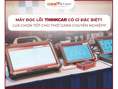 Máy Đọc Lỗi Thinkcar Có Gì Đặc Biệt? Lựa Chọn Tốt Cho Thợ/ Gara Chuyên Nghiệp