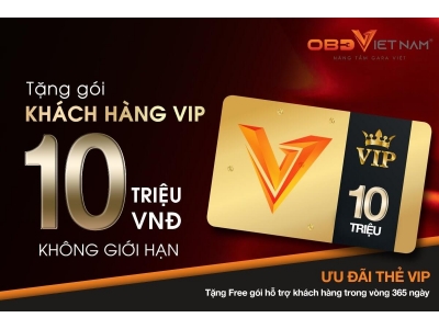 Ưu Đãi Khủng Và Trải Nghiệm Vip Member Không Giới Hạn Tại OBD Việt Nam