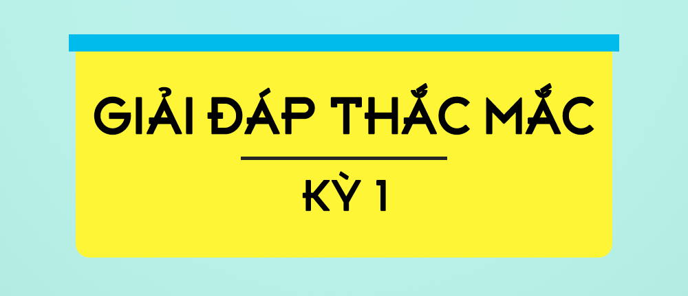Infographic - Giải Đáp Thắc Mắc - Kỳ 1