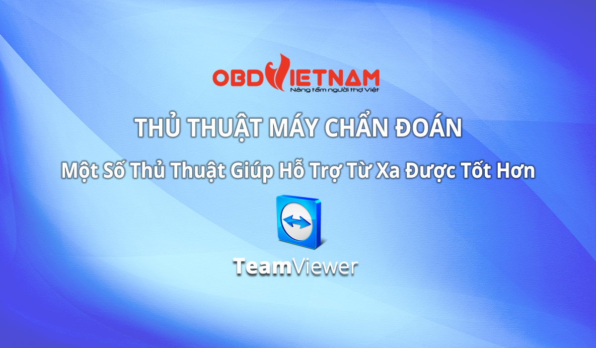 Thủ Thuật Máy Chẩn Đoán - Một Số Thủ Thuật Giúp Hỗ Trợ Từ Xa Được Tốt Hơn