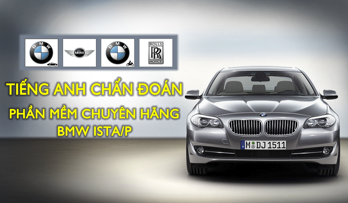 Tiếng Anh Chẩn Đoán - Từ Vựng Tiếng Anh Phần Mềm Chẩn Đoán BMW ISTA (Phần 1)