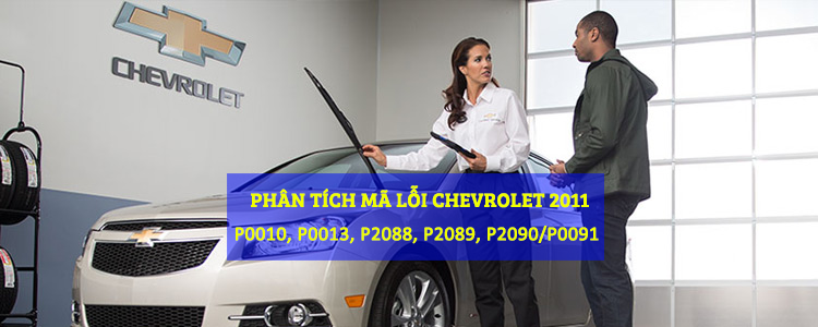 Phân Tích Mã Lỗi P0010, P0013, P2088, P2089, P2090/P0091 Dòng Xe Chevrolet 2011