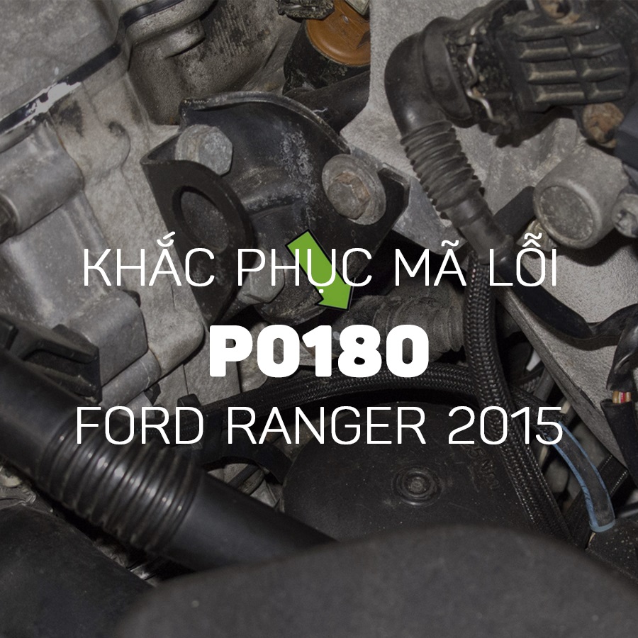 Phân Tích Mã Lỗi P0180 Ford Ranger