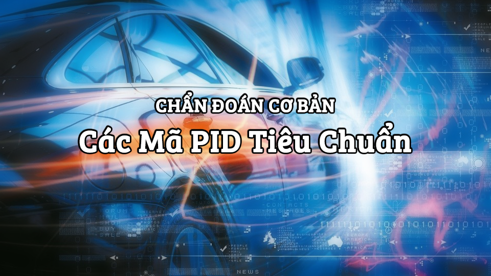 Chẩn Đoán Cơ Bản - Các Mã PID Tiêu Chuẩn - Phần 1