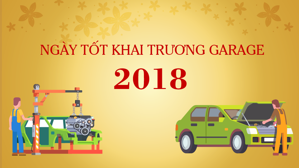 Chọn Ngày Khai Trương Garage Đầu Năm 2018