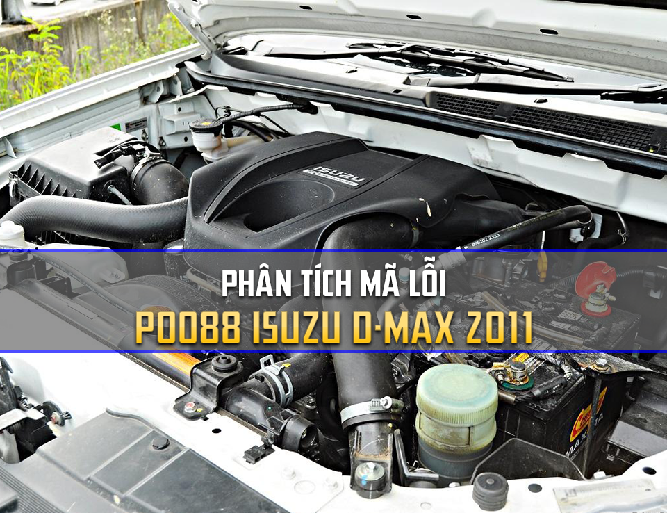 Phân Tích Mã Lỗi P0088 Trên Dòng Xe Isuzu D-Max 2011