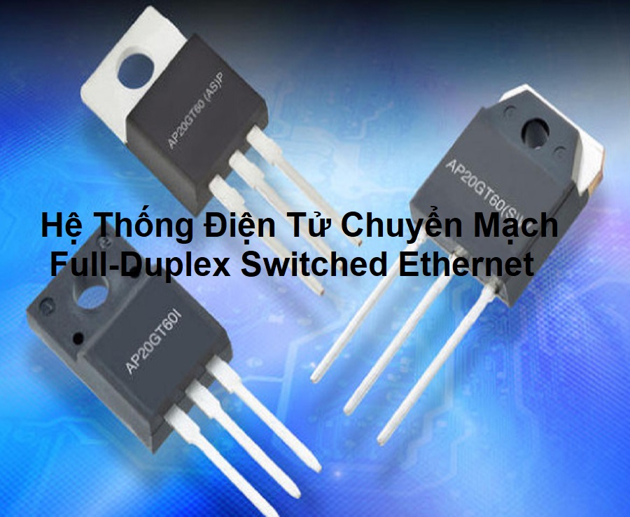 Chẩn Đoán Cơ Bản - Hệ Thống Điện Tử Chuyển Mạch Full-Duplex Switched Ethernet