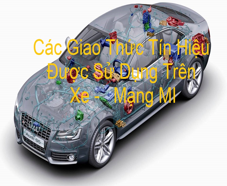 Chẩn Đoán Cơ Bản - Các Giao Thức Tín Hiệu Được Sử Dụng Trên Xe – Mạng MI