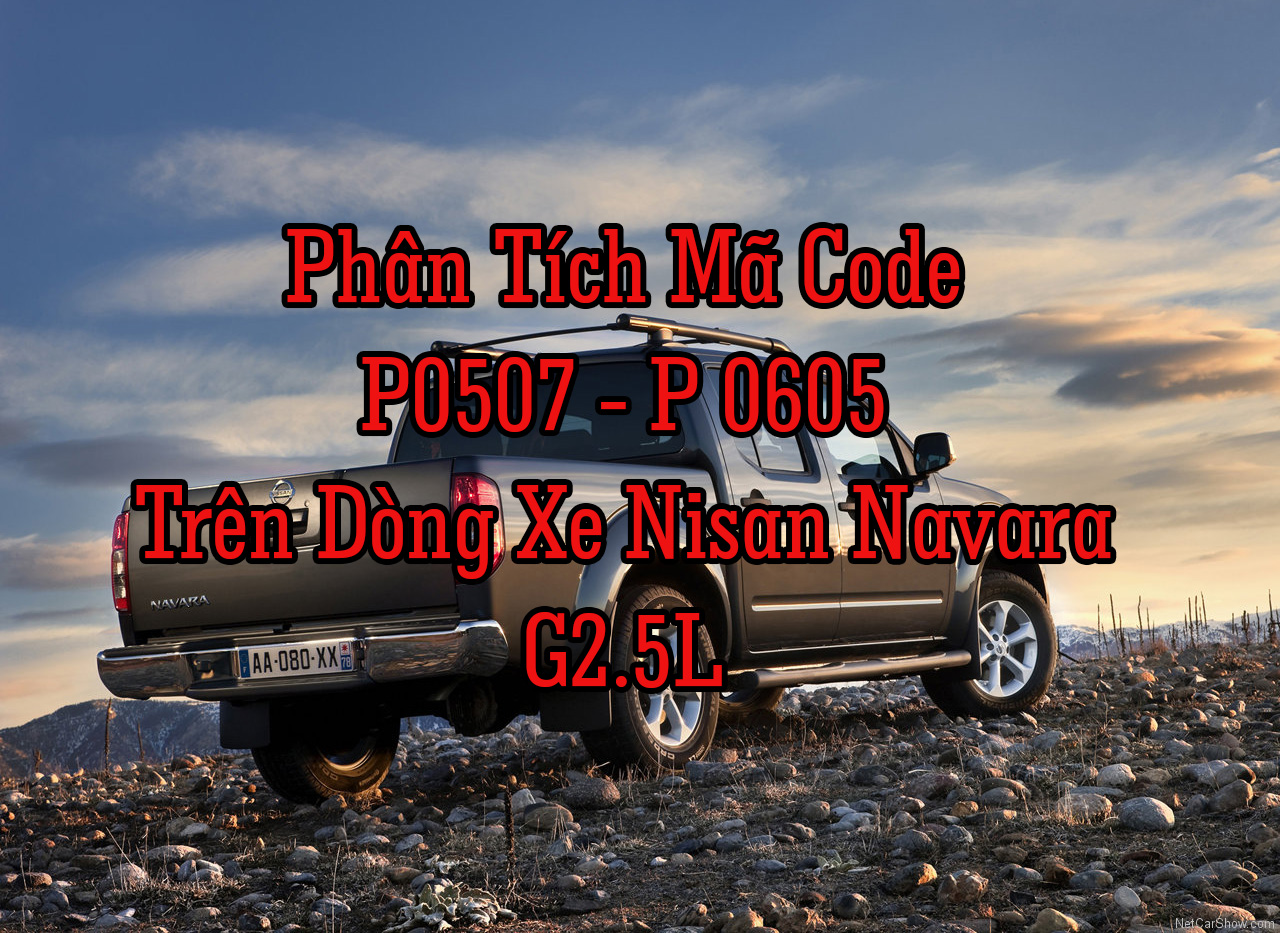 Phân Tích Mã Lỗi P0335 - P0340 Nissan Navara G2.5L 2012