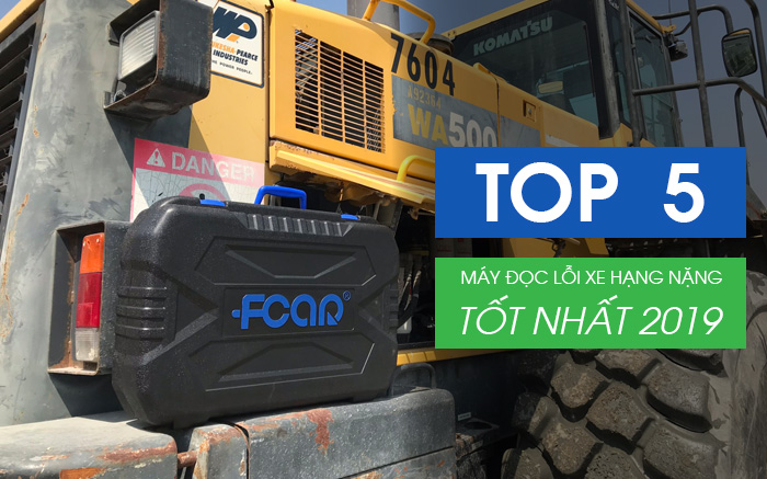 5 Máy Đọc Lỗi Xe Hạng Nặng Tốt Nhất Năm 2019