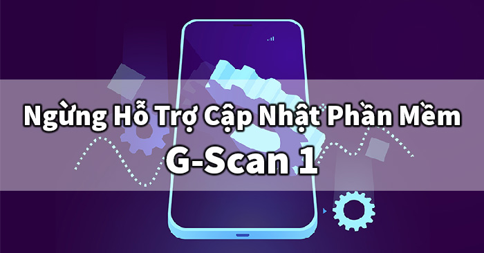 GIT Chính Thức Ngừng Hỗ Trợ Cập Nhật Phần Mềm G-Scan 1