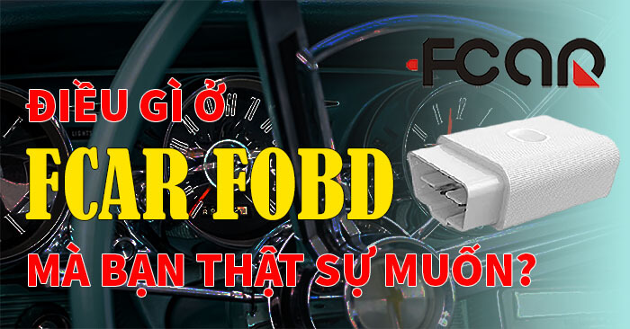  Điều Gì Ở Fcar FOBD Mà Bạn Thật Sự Muốn?