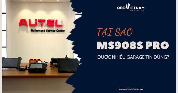 Tại Sao Mọi Garage Đều Dùng Máy Autel Maxisys MS908S Pro