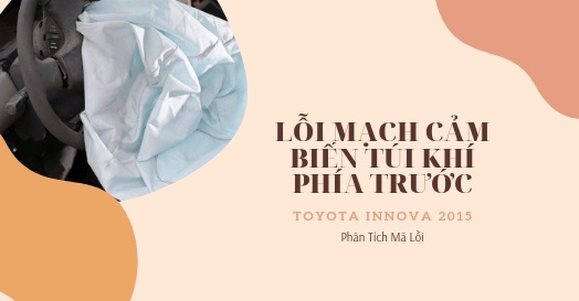 Phân Tích Mã Lỗi B1610 Trên Xe Toyota Innova G 2.0 2015