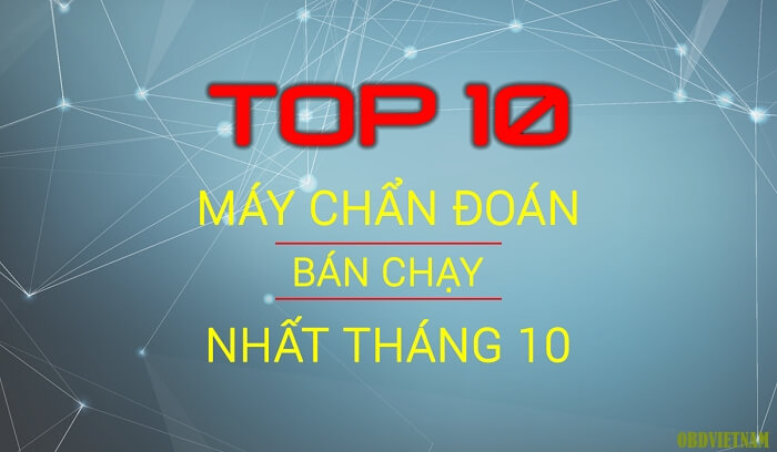 10-may-chan-daon-ban-chay-nhat-thang-10-obdvn