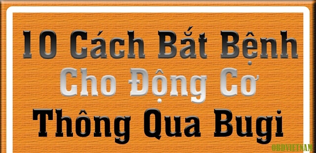 infographic-10-cach-bat-benh-cho-dong-co-o-to-thong-qua-bugi-obdvietnam-0